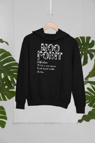 Moo Point Hoodie