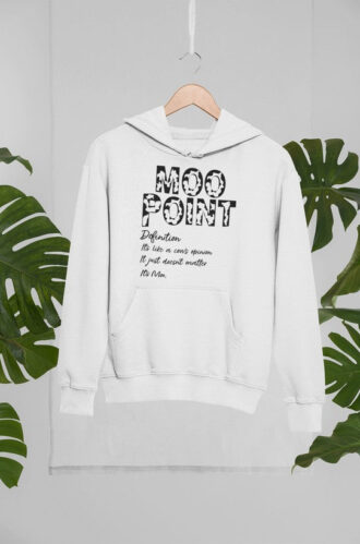 Moo Point Hoodie